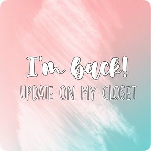 I’m back!! Just a little update...